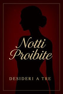 Desideri a Tre - Desideri a Tre Vol. 4.Notti Proibite (2025)