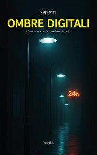 Marco Brusti - Ombre Digitali (2025)