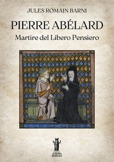 Jules Romain Barni - Pierre Abélard, martire del libero pensiero (2025)