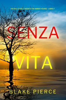 Blake Pierce - Senza Vita (FBI Amber Young Libro 7) (2025)