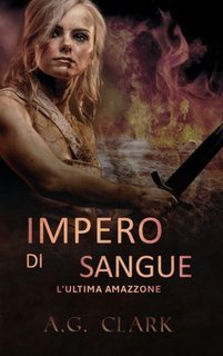 A. G. CLARK - Impero di Sangue Vol. 3. L’Ultima Amazzone (2025)