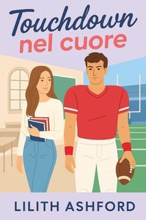 Lilith Ashford - Touchdown nel cuore (2025)