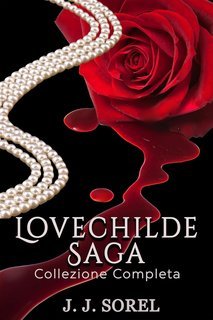 J. J. Sorel - Lovechilde. Collezione completa (2025)