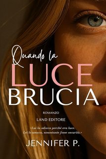 Jennifer P. - Quando la luce brucia (2025)