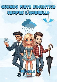 Michela G. - Quando piove dimentico sempre l'ombrello (2025)