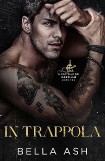 Bella Ash - Il Cartello dei Castillo Vol. 1-2. In trappola (2025)