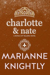Marianne Knightly - Royals of Valleria Vol. 4. Charlotte & Nate (2025)
