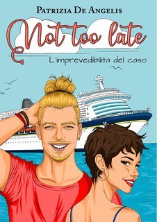 Patrizia De Angelis - Not too late. L'imprevedibilità del caso (2025)