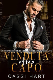 Cassi Hart - I Padroni dell’Asta Vol. 1. Venduta al mio capo (2025)