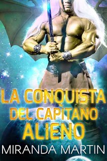Miranda Martin - Guerrieri Draconiani Vol. 2. La Conquista del Capitano Alieno (2025)