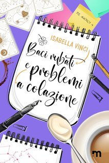 Isabella Vinci - Baci rubati e problemi a colazione (2025)