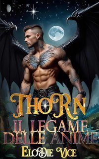 Elodie Vice - I Draghi di Vyrdane Vol. 2. Thorn. Il legame delle anime (2025)
