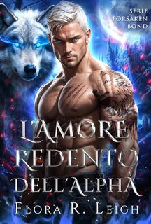 Flora R. Leigh - L'impeto del branco Vol. 4. L'amore redento dell'Alpha (2025)