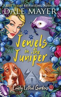 Dale Mayer - Lovely Lethal Gardens Vol. 10. Jewels in the Juniper (2025)