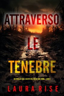 Laura Rise - Attraverso le Tenebre (Tori Spark Libro 1) (2025)