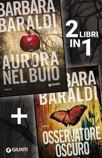 Barbara Baraldi - Due libri in uno: Aurora nel buio + Osservatore oscuro (2025)