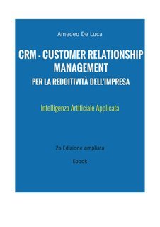 Amedeo De Luca - CRM. Customer Relationship Management per la redditività dell'impresa (2025)