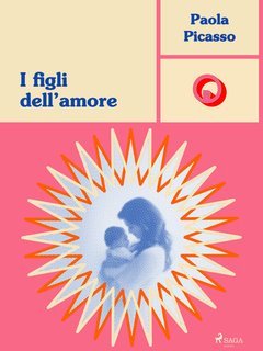 Paola Picasso - I figli dell'amore (2025)