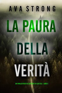 Ava Strong - La Paura della Verità (Lexi Cole Libro 5) (2025)