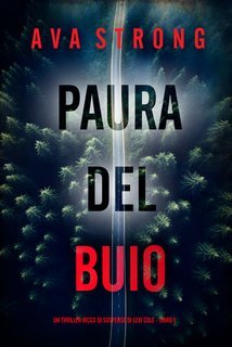 Ava Strong - Paura del Buio (Lexi Cole Libro 1) (2025)