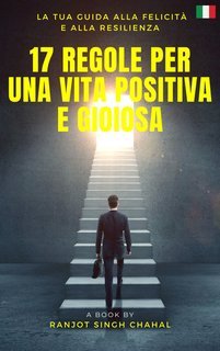 Ranjot Singh Chahal - 17 regole per una vita positiva e gioiosa (2025)