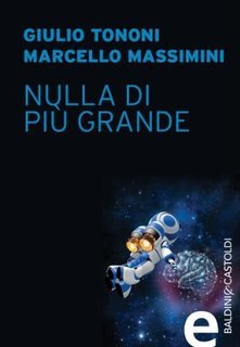 Giulio Tononi, Marcello Massimini - Nulla di più grande (2013)