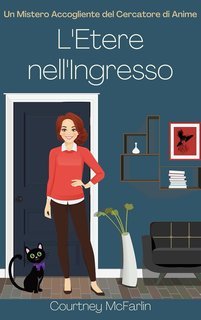 Courtney McFarlin - Un Mistero Accogliente del Cercatore di Anime Vol. 5. L'Etere nell'Ingresso (2025)