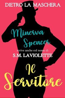 Minerva Spencer - Dietro la Maschera Vol. 1. Il Servitore (2025)
