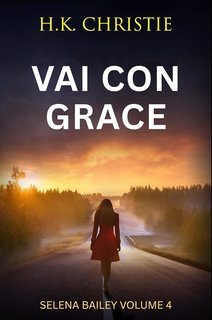 H.K. Christie - Selena Bailey Vol. 4. Vai con Grace (2025)