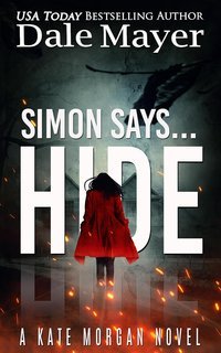 Dale Mayer - Kate Morgan Thrillers Vol. 1. Simon Says... Hide (2025)