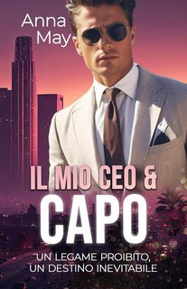 Anna May - Ricchi Amanti Peccaminosi Vol. 12. Il mio CEO e Capo (2025)
