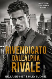 Bella Breen, Riley Sloane - Gli Alfa di South Boston Vol. 2. Rivendicato dall'Alpha Rivale (2025)