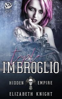 Elizabeth Knight - Hidden Empire Vol. 2. Triplo imbroglio (2025)