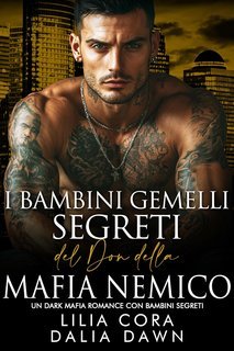 Lilia Cora e Dalia Dawn - I Bambini Gemelli Segreti del Don della Mafia Nemico (2025)