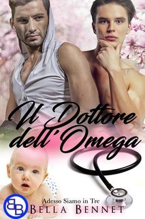 Bella Bennet - Adesso Siamo in Tre Vol. 4. Il Dottore dell'Omega (2025)