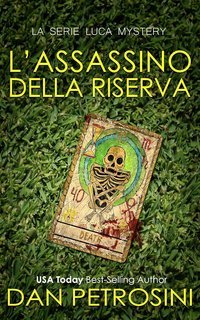 Dan Petrosini - La Serie Luca Mystery Vol. 2. L’assassino Della Riserva (2025)