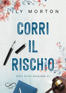 Lily Morton - Mixed Messages Vol. 3. Corri il rischio (2025)
