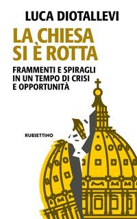 Luca Diotallevi - La chiesa si è rotta (2025)