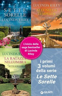 Lucinda Riley - Tre libri in uno: Le sette sorelle + Ally nella tempesta + La ragazza nell’ombra (2025)