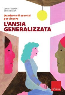 Daniele Piacentini, Daniela Leveni - Quaderno di esercizi per vincere l’ansia generalizzata (2025)