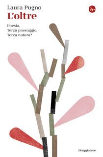 Laura Pugno - L'oltre. Poesia, Terzo paesaggio, Terza natura? (2025)