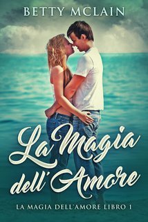 Betty Mclain - La Magia dell'Amore Vol. 1.La Magia dell'Amore (2025)
