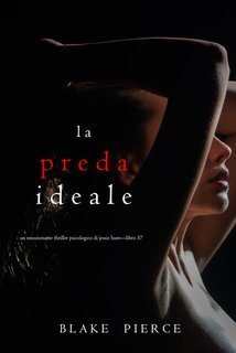 Blake Pierce - La Preda Ideale (Jessie Hunt Libro 37) (2025)