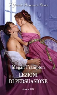 Megan Frampton - Scuola per canaglie Vol. 1. Lezioni di persuasione (2024)