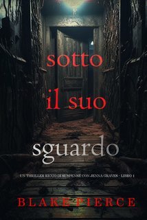 Blake Pierce - Sotto Il Suo Sguardo (Jenna Graves Libro 1) (2025)