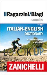 Zanichelli Editore - Zanichelli il Ragazzini/Biagi Concise Italian-English Dictionary / Dizionario Italiano-Inglese (2025)