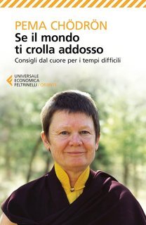 Pema Chödrön - Se il mondo ti crolla addosso (2012)