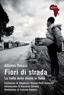 Alfonso Reccia - Fiori di strada. La tratta delle donne in Italia (2020)