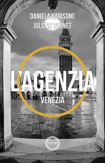 Daniela Barisone - L'Agenzia Venezia (Soglie Instabili Vol. 2) (2020)