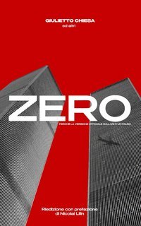 Giulietto Chiesa - Zero. Perché la versione ufficiale sull'11/9 è un falso (2025)